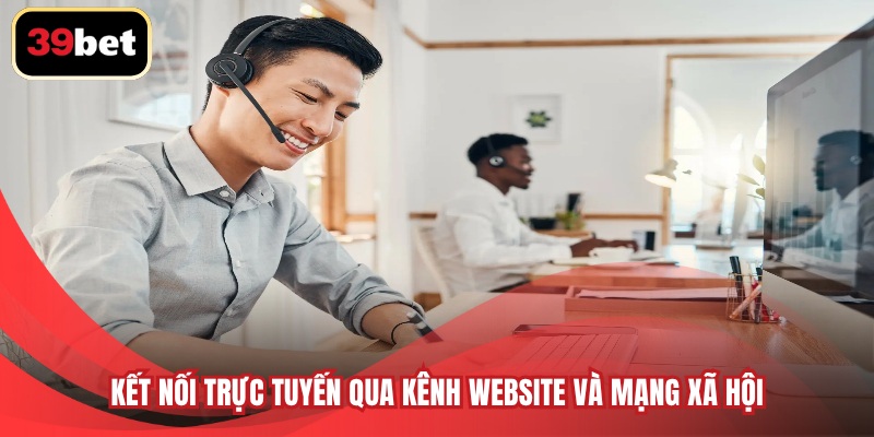 Kết nối trực tuyến qua kênh website và mạng xã hội