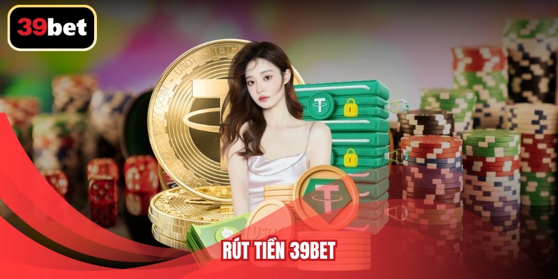 Rút Tiền 39BET